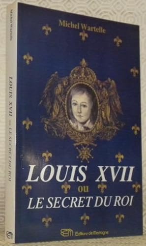 Seller image for Louis XVII ou le spectre du Roi. for sale by Bouquinerie du Varis