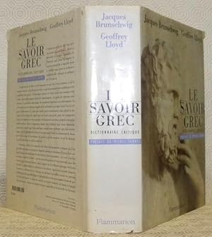Bild des Verkufers fr Le savoir grec. Dictionnaire critique. Prface de Michel Serres. zum Verkauf von Bouquinerie du Varis