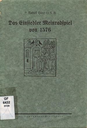 Das Einsiedler Meinradspiel von 1576 : ein Beitrag zur Schweizerischen Literatur- und Theatergesc...