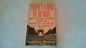 Seller image for there's a war to be Won. The United States Army in World War II for sale by Saturday Books