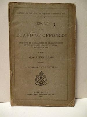 Report of the Board of Officers .To Select Magazine Arms for the U.S. Military Service.