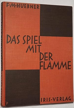 Das Spiel mit der Flamme.