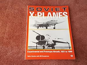 SOVIET X-PLANES - EXPERIMENTAL AND PROTOTYPE AIRCRAFT, 1931-1989