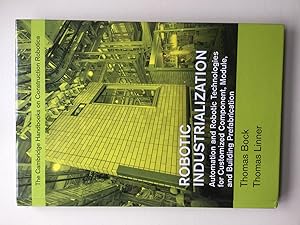 Seller image for Robotic Industrialization: Automation and Robotic Technologies for Customized Component, Module, and Building Prefabrication for sale by Cherubz Books