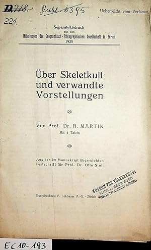 Über Skeletkult und verwandte Vorstellungen : aus der im Manuskript überreichten Festschrift für ...