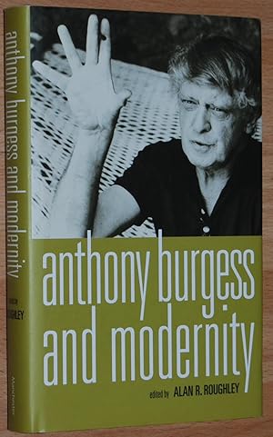 Imagen del vendedor de Anthony Burgess and modernity a la venta por Springhead Books