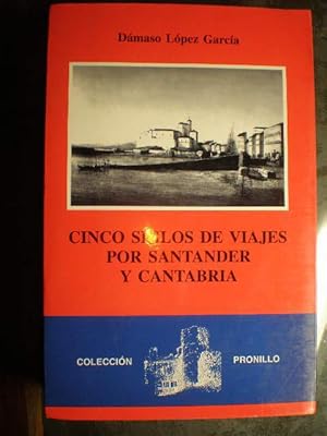 Imagen del vendedor de Cinco siglos de viajes por Santander y Cantabria a la venta por Librera Antonio Azorn