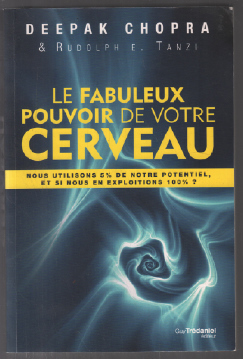 Le fabuleux pouvoir de votre cerveau : Nous utilisons 5 % de notre potentiel et si nous en exploi...