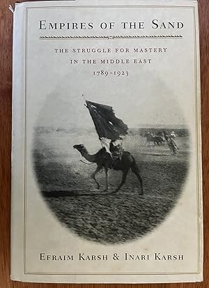 Seller image for Empires of the Sand: The Struggle for Mastery in the Middle East 1789-1923 for sale by M.S.  Books