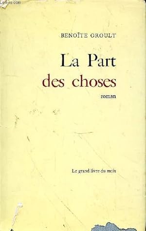 Bild des Verkufers fr LA PART DES CHOSES zum Verkauf von Le-Livre