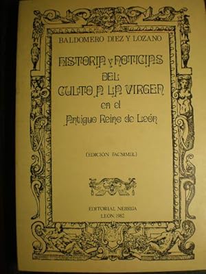 Historia y noticias del Culto a la Virgen en el Antiguo Reino de León. Edición facsímil