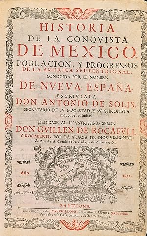 Historia de la conquista de Mexico, poblacion, y progressos de la America Septentrional. . .