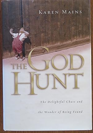 The God Hunt: The Delightful Chase and the Wonder of Being Found