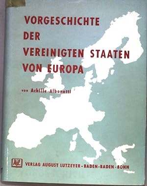 Bild des Verkufers fr Vorgeschichte der Vereinigten Staaten von Europa. Schriftenreihe zum Handbuch fr europische Wirtschaft. Band 22. zum Verkauf von books4less (Versandantiquariat Petra Gros GmbH & Co. KG)