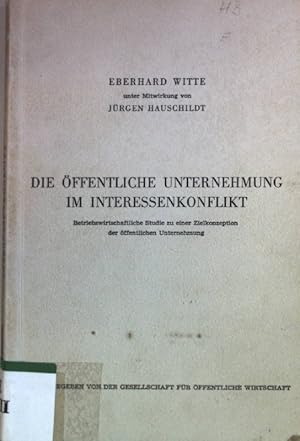 Immagine del venditore per Die ffentliche Unternehmung im Interessenkonflikt: betriebswirtschaftliche Studie zu einer Zielkonzeption der ffentlichen Unternehmung. venduto da books4less (Versandantiquariat Petra Gros GmbH & Co. KG)