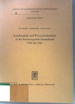 Bild des Verkufers fr Sozialhaushalt und Wirtschaftskreislauf in der Bundesrepublik Deutschland 1950 bis 1960. Institut fr angewandte Wirtschaftsforschung. Schriftenreihe: Band 3. zum Verkauf von books4less (Versandantiquariat Petra Gros GmbH & Co. KG)