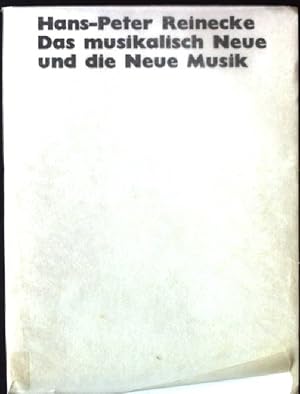 Bild des Verkufers fr Das musikalisch Neue und die Neue Musik zum Verkauf von books4less (Versandantiquariat Petra Gros GmbH & Co. KG)