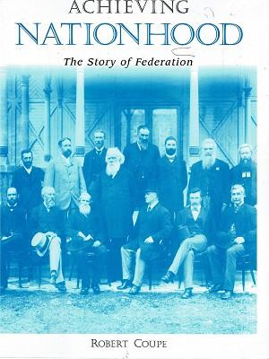 Seller image for Achieving Nationhood: The Story Of Federation for sale by Marlowes Books and Music