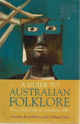 Immagine del venditore per A Guide To Australian Folklore: From Ned Kelly To Aeroplane Jelly venduto da Marlowes Books and Music