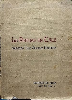 La Pintura en Chile. Colección Luis Alvarez Urquieta. Introducción Onofre Jarpa