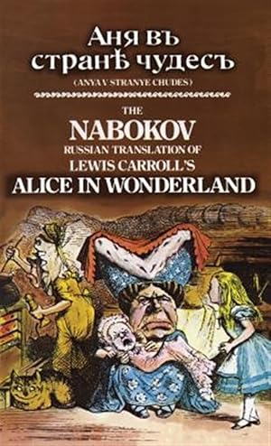 Image du vendeur pour Nabokov Russian Translation of Lewis Carroll's Alice in Wonderland : Anya V Stranye Chudes mis en vente par GreatBookPrices