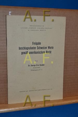 Bild des Verkufers fr Freigabe beschlagnahmter Schweizer Werte gem amerikanischem Recht Separatabdruck aus der ,,Schweiz, Juristen-Zeitung 43. Jahrgang, Heft 22 zum Verkauf von Antiquarische Fundgrube e.U.