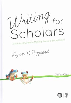 Immagine del venditore per Writing for Scholars : A Practical Guide to Making Sense & Being Heard venduto da GreatBookPrices