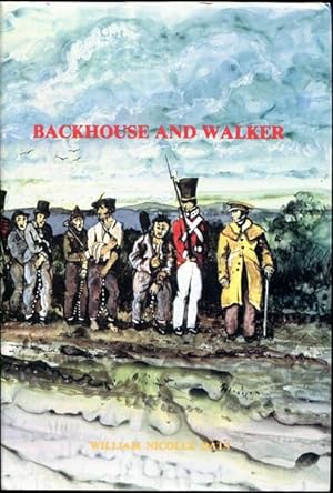 Immagine del venditore per Backhouse And Walker A Quaker View of the Australian Colonies 1832 - 1838. venduto da Time Booksellers