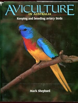 Imagen del vendedor de Aviculture In Australia. Keeping and breeding aviary birds. a la venta por Time Booksellers