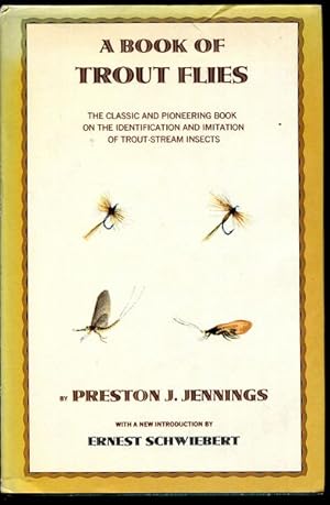 Imagen del vendedor de A Book Of Trout Flies. The Classic And Pioneering Book On The Identification And Imitation Of Trout-Stream Insects. a la venta por Time Booksellers