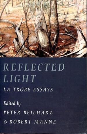 Seller image for Reflected Light. La Trobe Essays. for sale by Time Booksellers