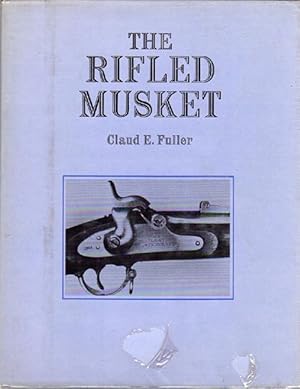 Bild des Verkufers fr The Rifled Musket. zum Verkauf von Time Booksellers