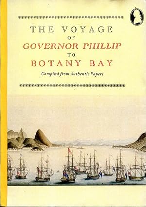 Imagen del vendedor de The Voyage of Governor Phillip to Botany Bay. Compiled from Authentic Papers. a la venta por Time Booksellers