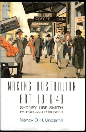 Bild des Verkufers fr Making Australian Art 1916-49. zum Verkauf von Time Booksellers