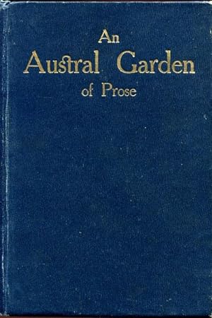 Bild des Verkufers fr An Austral Garden. An Anthology of Australian Prose. zum Verkauf von Time Booksellers