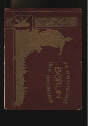 Imagen del vendedor de Die Kaiserstadt Berlin und Umgebung. a la venta por Antiquariat Bookfarm