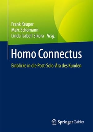Bild des Verkufers fr Homo Connectus : Einblicke in die Post-Solo-ra des Kunden zum Verkauf von AHA-BUCH GmbH