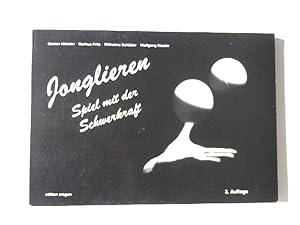 Image du vendeur pour Jonglieren. Spiel mit der Schwerkraft. mis en vente par Buecherhof