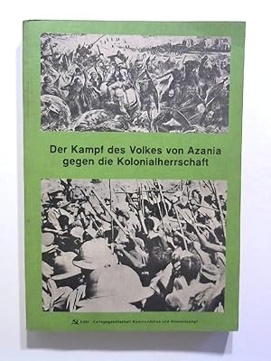 Bild des Verkufers fr Der Kampf des Volkes von Azania gegen gie Kolonialherrschaft. zum Verkauf von Buecherhof