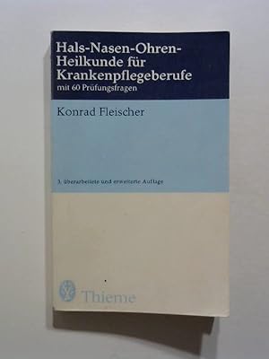 Bild des Verkufers fr Hals - Nasen - Ohren - Heilkunde fr Krankenpflegeberufe mit 60 Prfungsfragen. zum Verkauf von Buecherhof