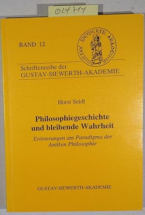 Immagine del venditore per Philosophiegeschichte und bleibende Wahrheit: Errterungen am Paradigma der antiken Philosophie (Schriftenreihe der Gustav-Siewerth-Akademie, Band 12) venduto da Antiquariat Trger