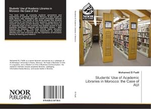 Seller image for Students Use of Academic Libraries in Morocco: the Case of AUI for sale by AHA-BUCH GmbH