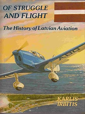 Seller image for Of Struggle and Flight The History of Latvian Aviation for sale by Riverwash Books (IOBA)