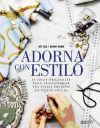 Seller image for Adorna con estilo: 25 ideas originales para transformar tus viejas prendas en piezas nicas for sale by AG Library