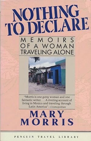 Seller image for Nothing to Declare Memoirs of a Woman Traveling Alone for sale by Good Books In The Woods