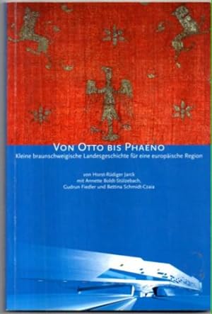 Image du vendeur pour Von Otto bis Phaeno. Kleine braunschweigische Landesgeschichte fr eine europische Region. mis en vente par Leonardu