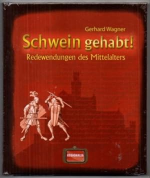 Schwein gehabt. Redewendungen des Mittelalters.