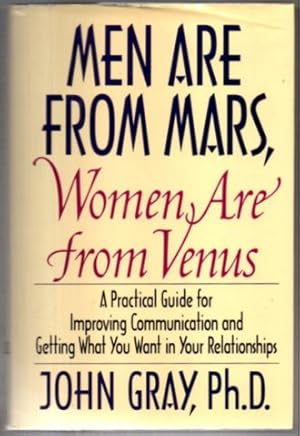 Bild des Verkufers fr Men are from Mars. Women are from Venus: A practical Guide for improving Communication and getting what you want in your Relationships. zum Verkauf von Leonardu