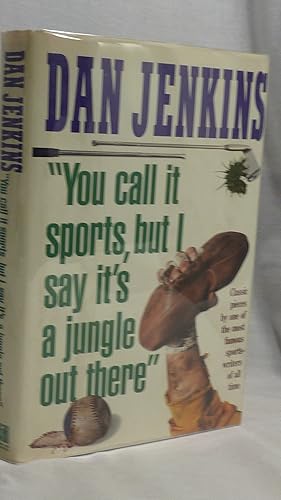 Immagine del venditore per You Call it Sports, But I Say It's a Jungle Out There venduto da Antiquarian Golf