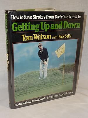 Bild des Verkufers fr Getting Up and Down: How to Save Strokes from Forty Yards and In zum Verkauf von Antiquarian Golf